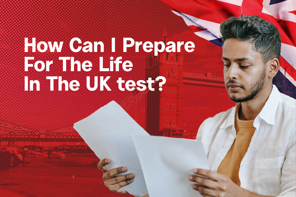 How Can I Prepare For The Life In The UK test?