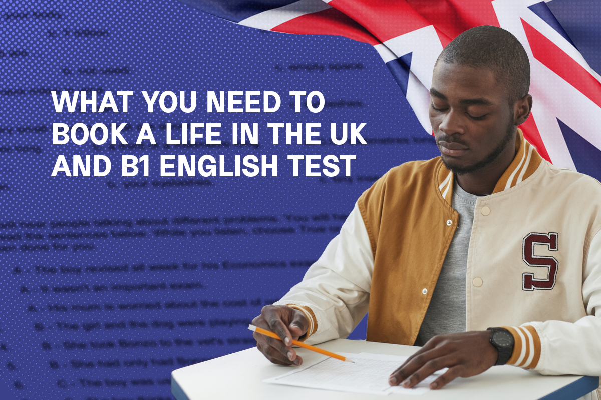 What You Need To Book A Life in the UK and B1 English Test