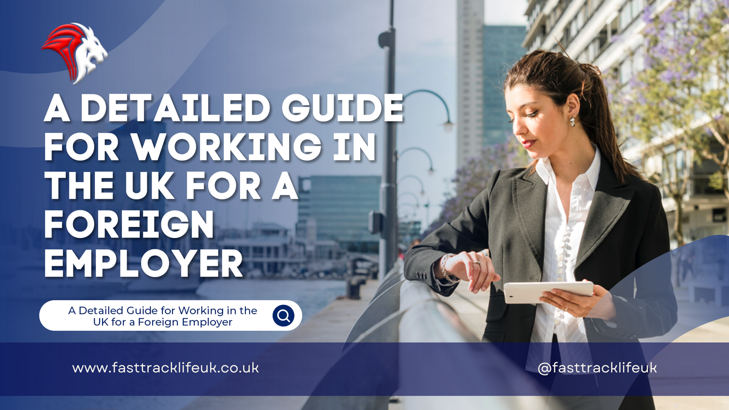 A Detailed Guide for Working in the UK for a Foreign Employer