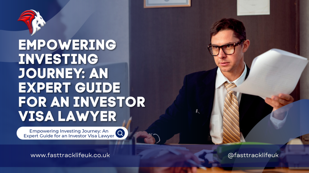 An Expert Guide for an Investor Visa Lawyer
